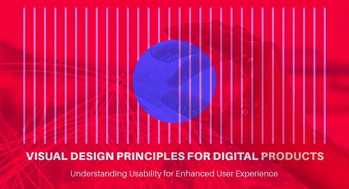 visual design and usability principles in digital product interfaces